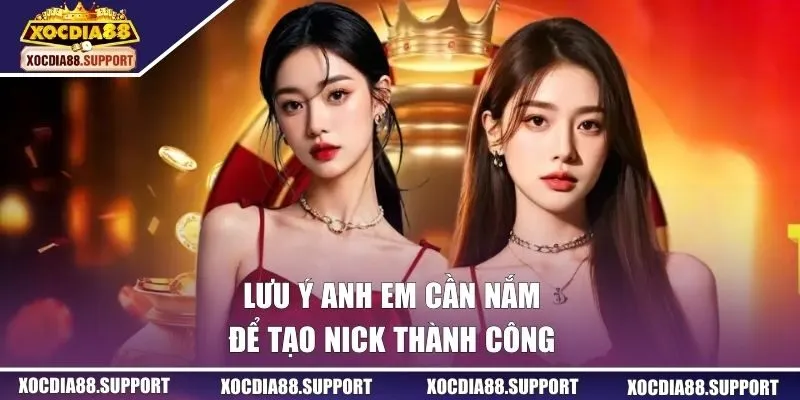 Lưu ý anh em cần nắm để tạo nick thành công